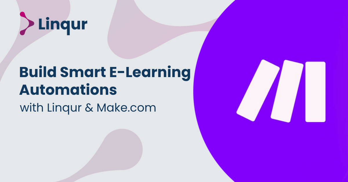 Build Smart E-Learning Automations with Linqur & Make
