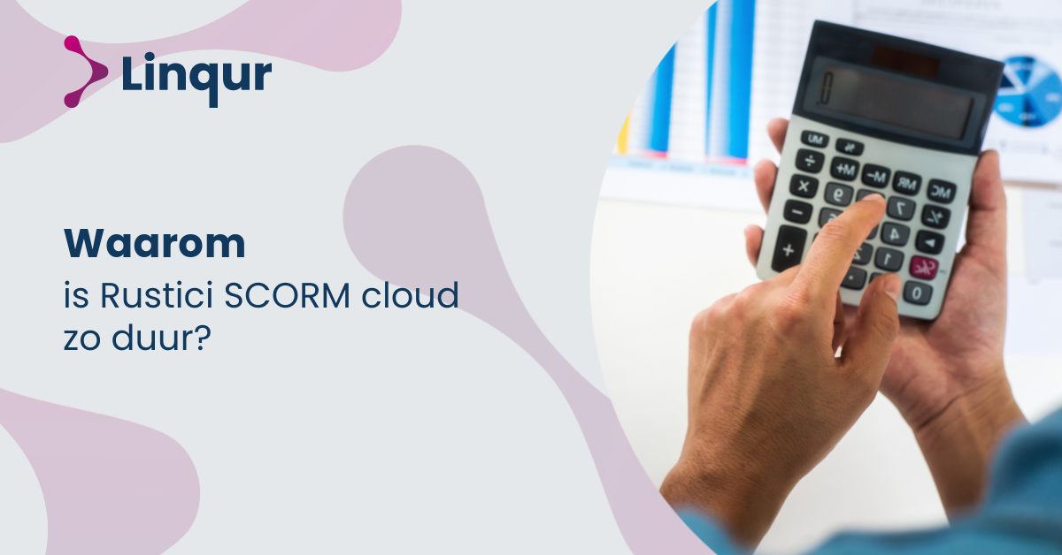 Waarom is Rustici SCORM Cloud zo duur?