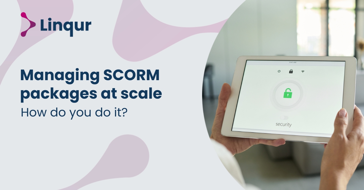 Managing SCORM packages at scale: how do you do it?