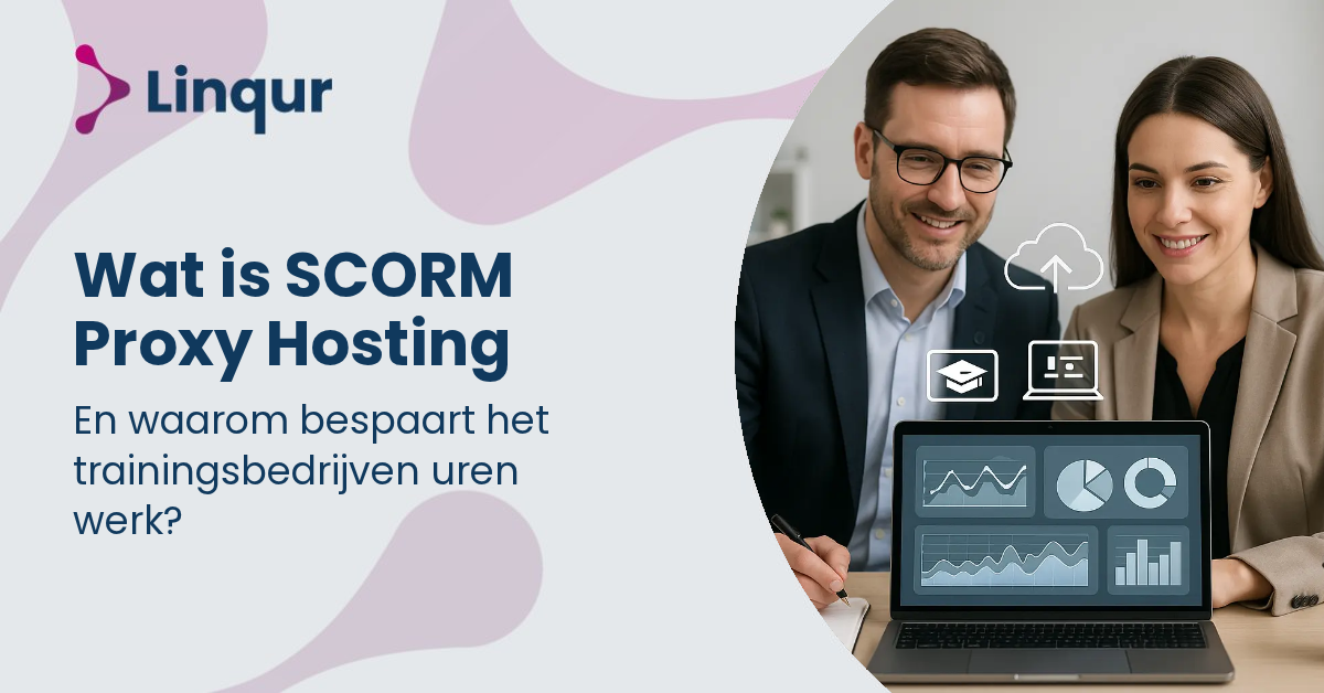 Wat is SCORM Proxy Hosting en waarom bespaart het trainingsbedrijven uren werk?