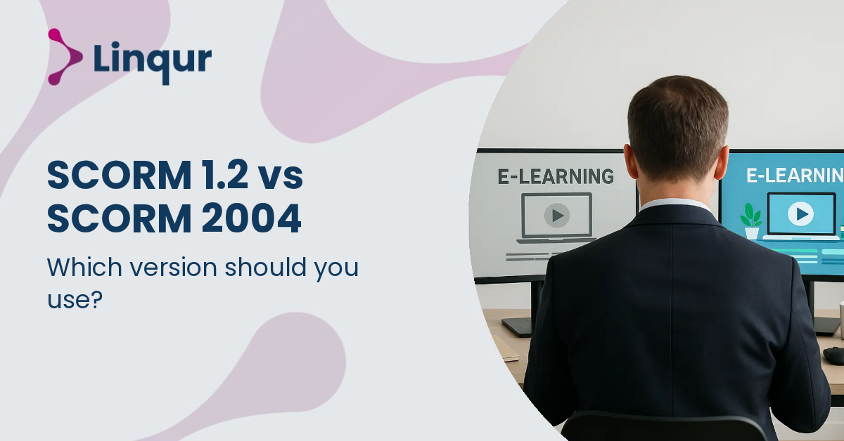 SCORM 1.2 vs SCORM 2004: Which Version Should You Use?