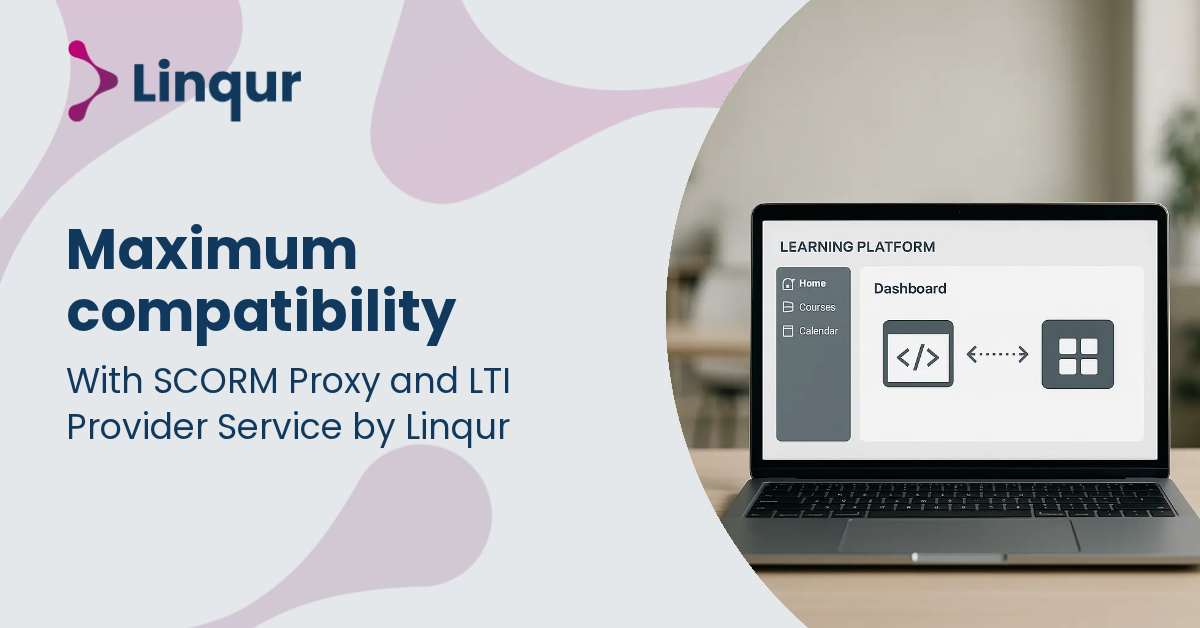How to attain maximum compatibility with SCORM Proxy and LTI Provider Service by Linqur