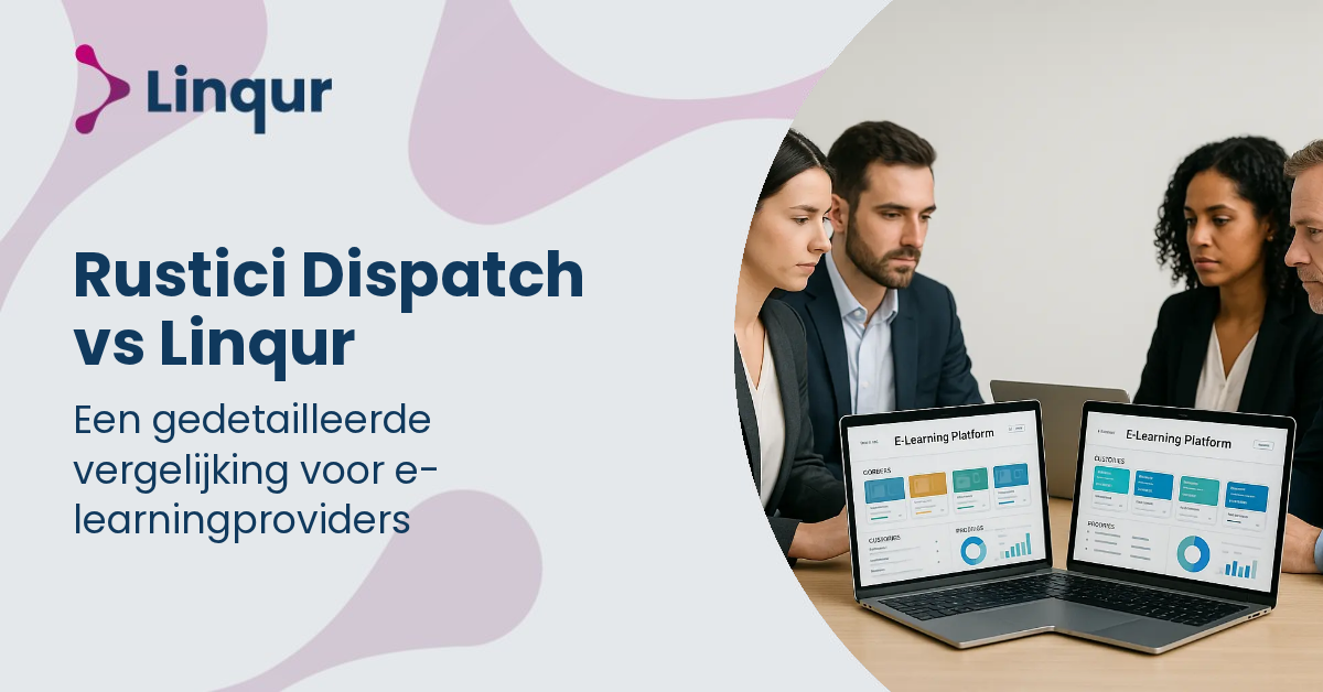 Rustici Dispatch vs Linqur: een gedetailleerde vergelijking voor e-learningproviders