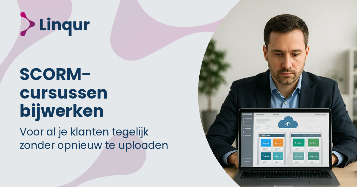 Hoe je SCORM-cursussen tegelijk voor al je klanten bijwerkt (zonder opnieuw te uploaden)