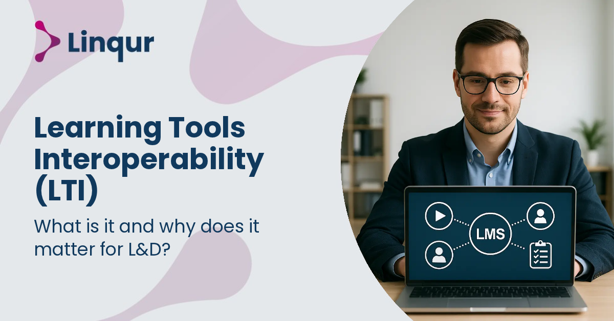 What is Learning Tools Interoperability (LTI) and why does it matter for L&D?