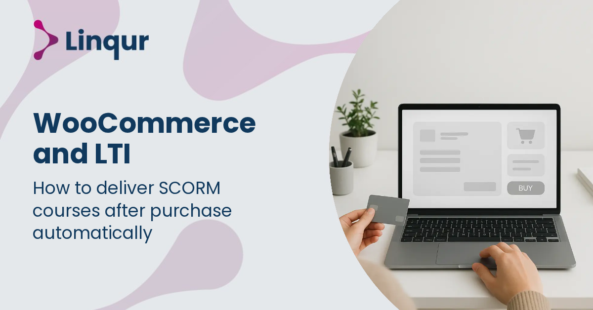 WooCommerce and LTI: How to deliver SCORM courses after purchase automatically